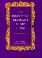 The History of Keyboard Music to 1700