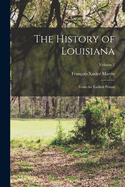The History of Louisiana: From the Earliest Period; Volume 2