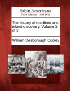 The History of Maritime and Inland Discovery. Volume 2 of 3