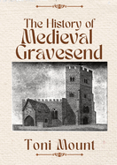 The History of Medieval Gravesend