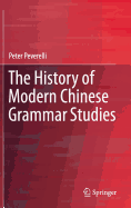 The History of Modern Chinese Grammar Studies