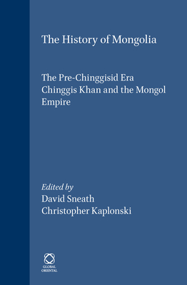 The History of Mongolia (3 Vols.) - Sneath, David (Editor), and Kaplonski, Christopher (Editor)
