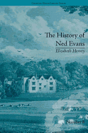 The History of Ned Evans: by Elizabeth Hervey