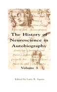 The History of Neuroscience in Autobiography