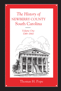 The History of Newberry County, South Carolina v. 1; 1749-1860