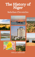 The History of Niger: Sahelian Chronicles