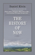 The History of Now - Klein, Daniel M