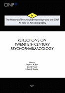 The History of Psychopharmacology and the CINP, As Told in Autobiography: Reflections on twentieth-century Psychopharmacology
