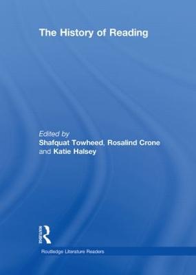 The History of Reading - Towheed, Shafquat (Editor), and Crone, Rosalind (Editor), and Halsey, Katie (Editor)