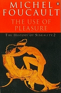 The History of Sexuality: 2: The Use of Pleasure