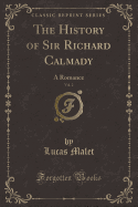 The History of Sir Richard Calmady, Vol. 2: A Romance (Classic Reprint)