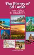 The History of Sri Lanka: From Sigiriya to Serendipity