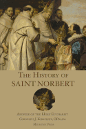 The History of St. Norbert: Apostle of the Holy Eucharist