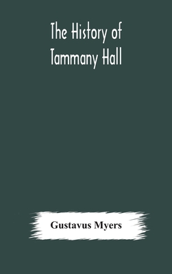 The history of Tammany Hall - Myers, Gustavus