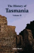 The History of Tasmania: Volume II