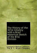 The History of the 321st Infantry with a Brief Historical Sketch of the 81st Division