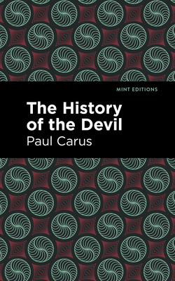 The History of the Devil - Carus, Paul, and Editions, Mint (Contributions by)