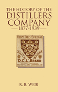 The History of the Distillers Company, 1887-1939: Diversification and Growth in Whisky and Chemicals