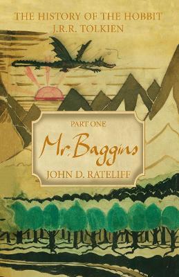 The History of the Hobbit: Part One: Mr Baggins - Rateliff, John D.