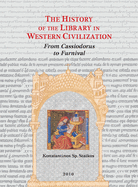 The History of the Library in Western Civilization, Volume IV: From Cassiodorus to Furnival: Classical and Christian Letters, Schools and Libraries in the Monasteries and Universities, Western Book Centres