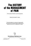 The History of the Management of Pain: From Early Principles to Present Practice