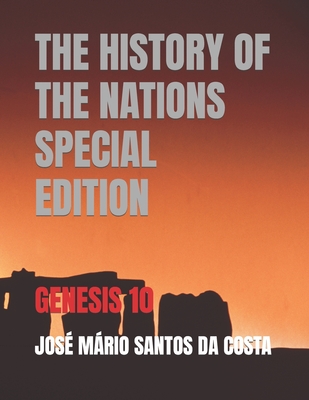 The History of the Nations Special Edition: Genesis 10 - Santos Da Costa, Jos Mrio