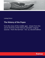 The History of the Popes: from the close of the middle ages - drawn from the secret Archives of the Vatican and other original sources - from the German - Vol. 12, Second Edition