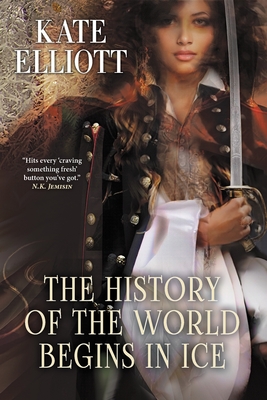 The History of the World Begins in Ice - Elliott, Kate