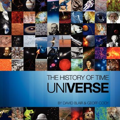 The History of Time: Universe - Blair, David G, and Cody, Geoffrey L