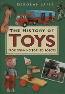 The History of Toys: From Spinning Tops to Robots