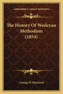 The History of Wesleyan Methodism (1854)