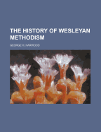 The History of Wesleyan Methodism