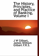 The History Principles and Practice of Banking