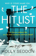 The Hit List: You live an ordinary life, so why does someone want you dead?