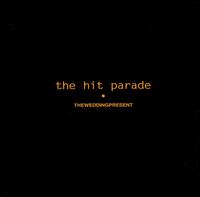 The Hit Parade   - The Wedding Present