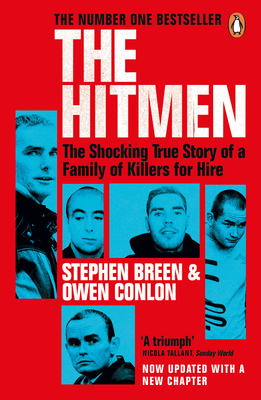 The Hitmen: The Shocking True Story of a Family of Killers for Hire - Breen, Stephen, and Conlon, Owen