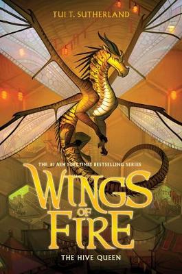 The Hive Queen (Wings of Fire #12) - Sutherland, Tui,T