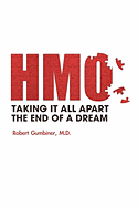 The HMO, Taking It All Apart, The End of a Dream - Gumbiner, Robert