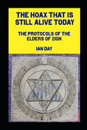 The Hoax That is Still Alive Today: The Protocols of the Elders of Zion