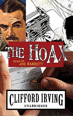 The Hoax - Irving, Clifford, and Barrett, Joe (Read by)