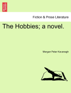 The Hobbies; A Novel.