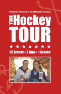 The Hockey Tour: 30 Arenas, 2 Fans, 1 Season