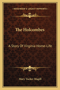 The Holcombes: a Story of Virginia Home-Life