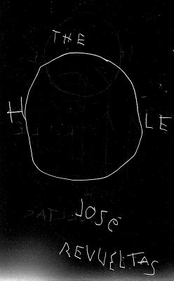 The Hole - Revueltas, Jose, and Hopkinson, Amanda (Translated by), and Hughes, Sophie (Translated by)