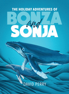 The Holiday Adventures of Bonza and Sonja: The Humpback Whales