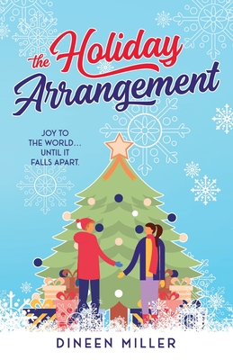The Holiday Arrangement: A Fake Relationship Christmas Romance - Miller, Dineen