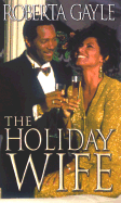 The Holiday Wife - Gayle, Roberta