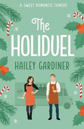 The Holiduel: A Sweet Romantic Comedy Christmas Novella (Falling for Franklin Series Prequel)