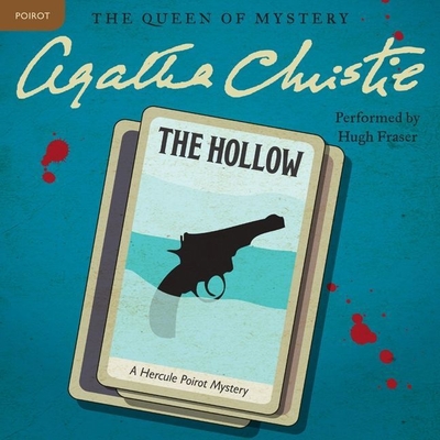 The Hollow: A Hercule Poirot Mystery - Christie, Agatha, and Fraser, Hugh, Sir (Read by)