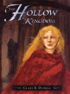 The Hollow Kingdom - Dunkle, C